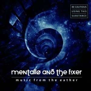 mentallo & the fixer - music from the eather