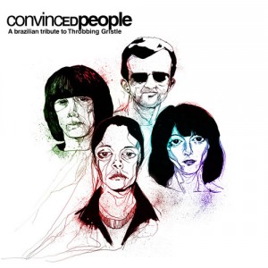 convinced people - a brazilian tribute to throbbing gristle