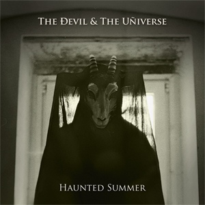 the-devil-and-the-universe-haunted-summer