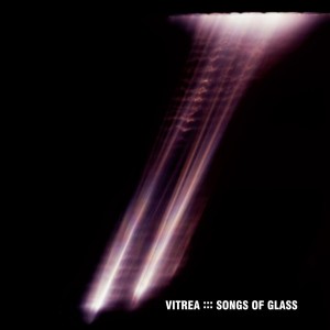 vitrea-songs-of-glass