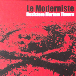 le-moderniste-desistere-mortem-timere