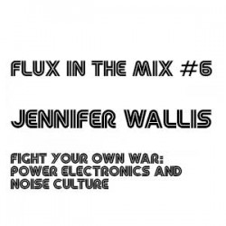 flux-in-the-mix-6-jennifer-wallis-fight-your-own-war