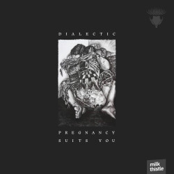 Dialectic - Pregnancy suits you