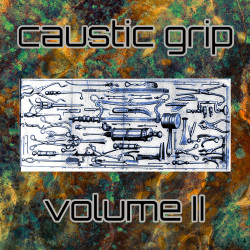 Caustic Grip - Vol II